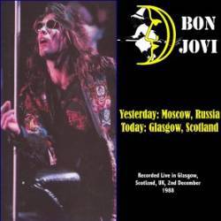 Bon Jovi : Yesterday Moscow, Russia - Today Glasgow, Scotland